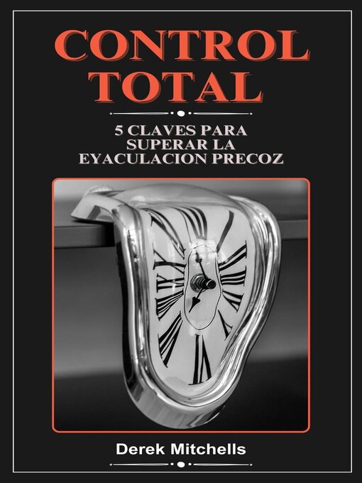 Title details for Control total  5 claves para superar la eyaculación precoz by Derek Mitchells - Available